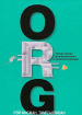 ORG. Таємна логіка організаційного устрою компанії